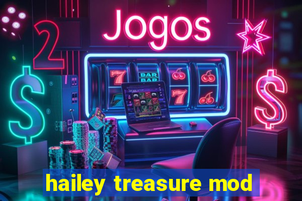 hailey treasure mod